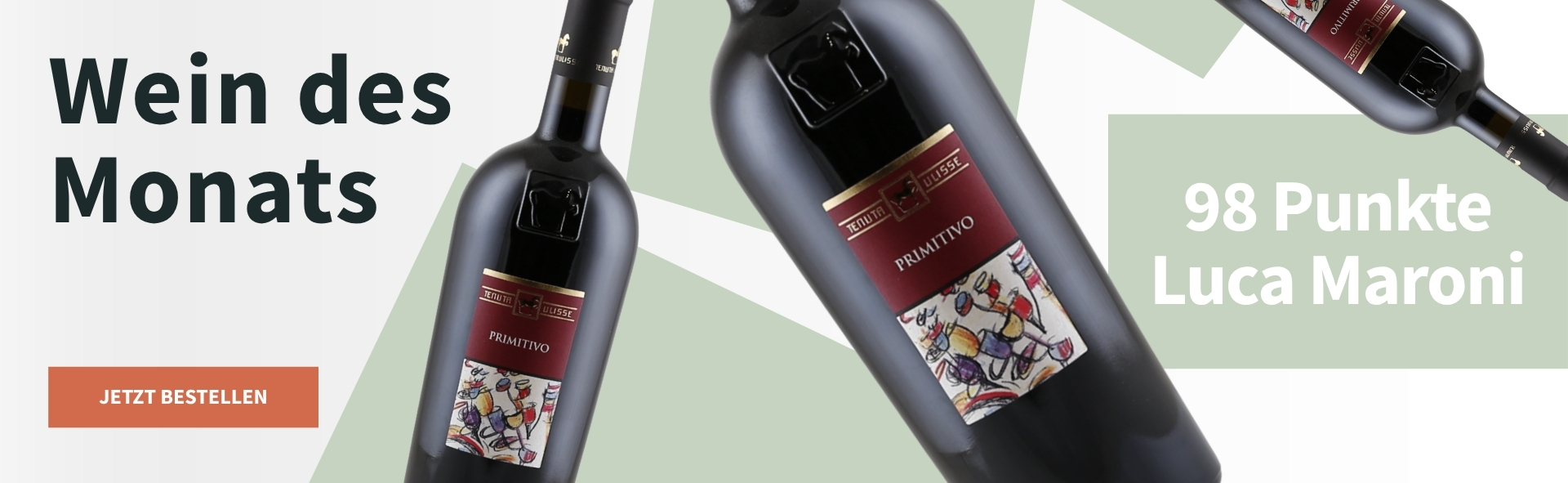Meravino Weinaktion mit dem Slogan "Wein des Monats". Weiß-grün gemusterter Hintergrund, darauf drei Flaschen vom Wein des Monats Tenuta Ulisse Primitivo 2022. Hinweis auf "98 Punkte Luca Maroni". Unten Button "Jetzt bestellen".
