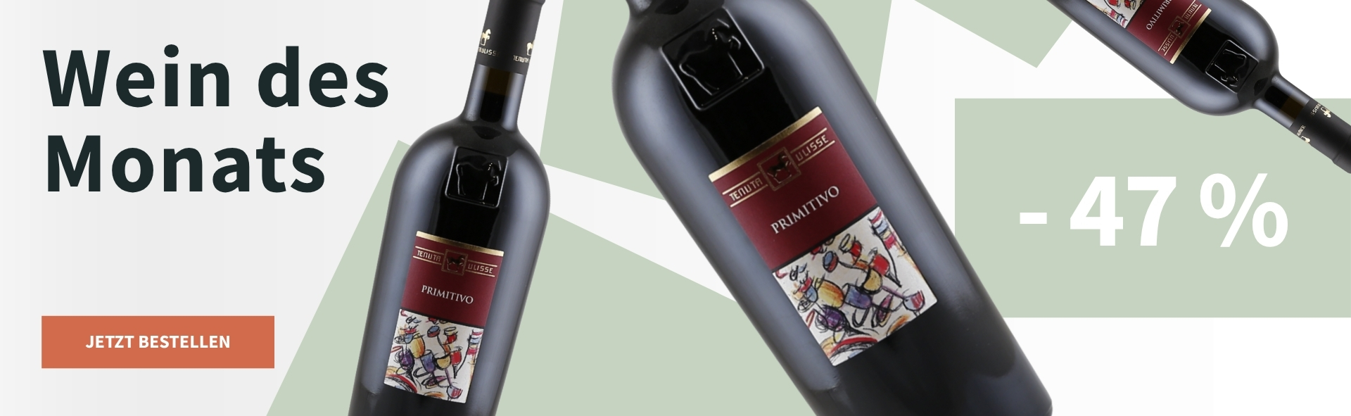 Meravino Weinaktion mit dem Slogan "Wein des Monats". Weiß-grün gemusterter Hintergrund, darauf drei Flaschen vom Wein des Monats Tenuta Ulisse Primitivo 2022. Hinweis auf "-47 %". Unten Button "Jetzt bestellen".