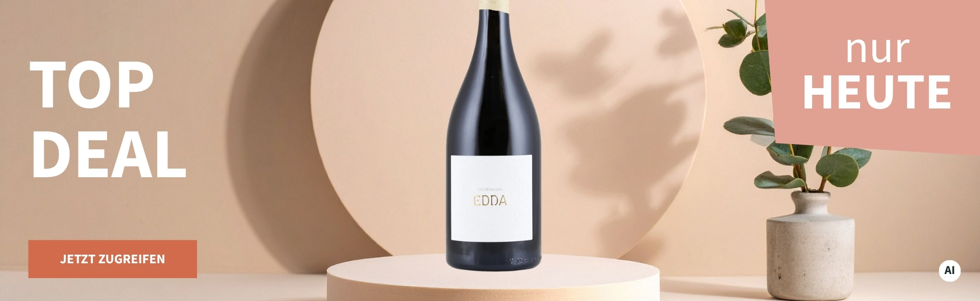 Meravino Weinaktion mit dem Slogan "Top Deal". Beigefarbener Hintergrund, davor eine Flasche San Marzano Edda Bianco auf einem kleinen Podest, daneben eine Pflanze. Hinweis auf "Nur heute". Unten Button "Jetzt zugreifen". | KI-generiert