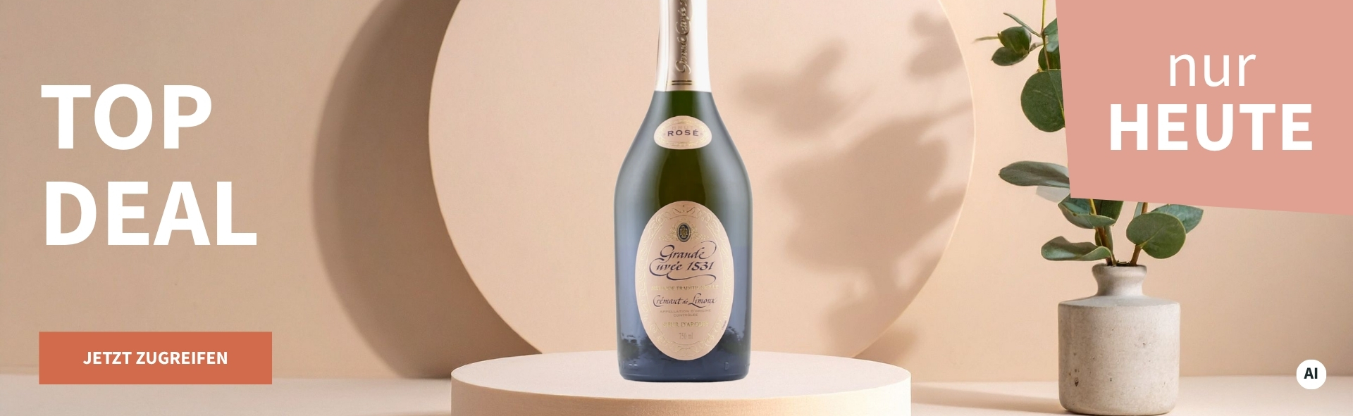 Meravino Weinaktion mit dem Slogan "Top Deal". Beigefarbener Hintergrund, davor eine Flasche Grande Cuvée 1531 de Aimery Rosé Brut Crémant de Limoux auf einem kleinen Podest, daneben eine Pflanze. Hinweis auf "Nur heute". Unten Button "Jetzt zugreifen". | KI-generiert